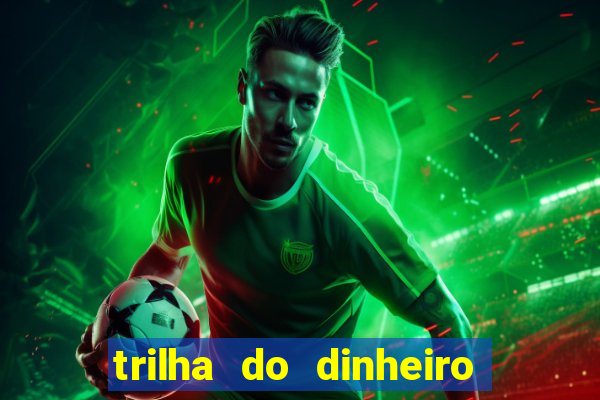 trilha do dinheiro gemeos investem