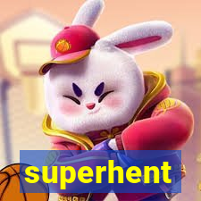 superhent