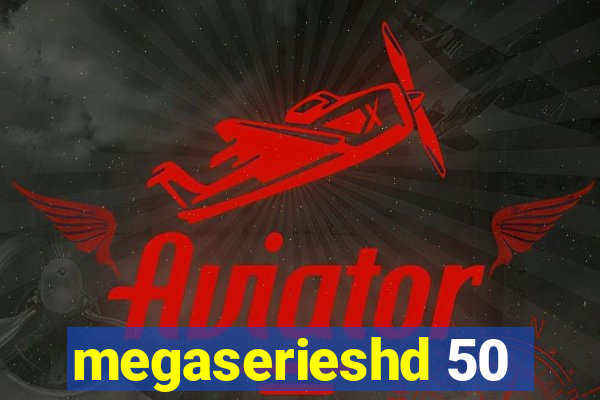 megaserieshd 50