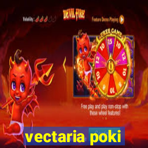 vectaria poki