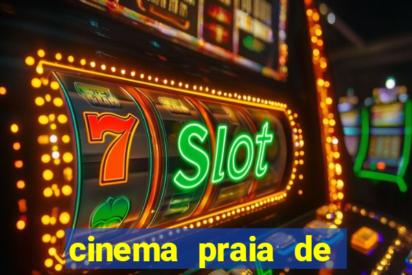 cinema praia de belas shopping