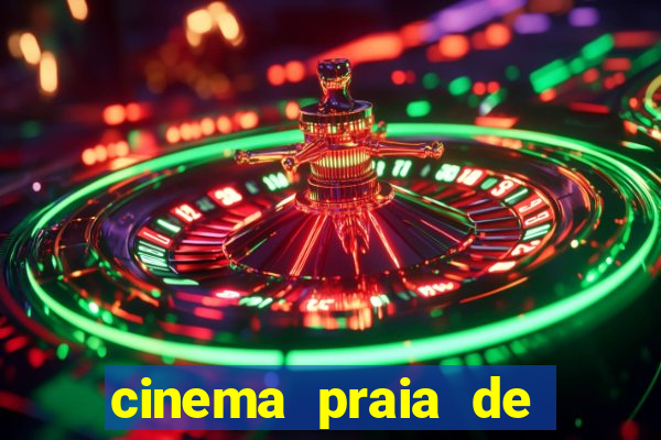 cinema praia de belas shopping