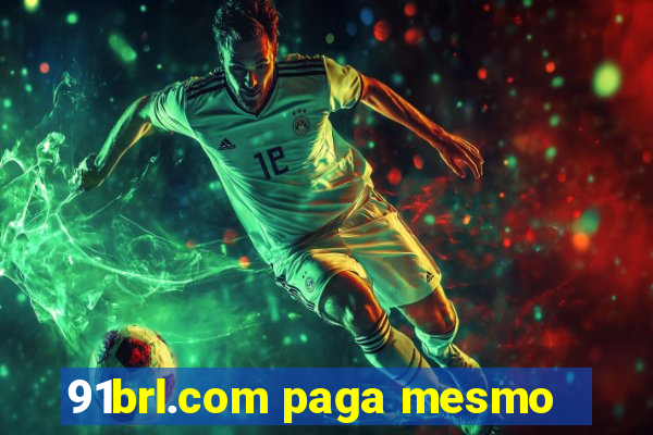 91brl.com paga mesmo