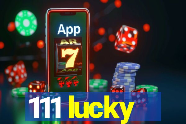 111 lucky