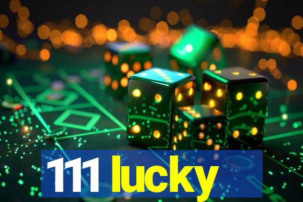 111 lucky