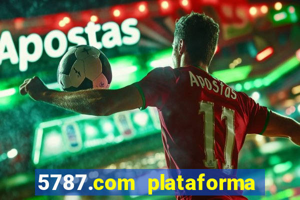 5787.com plataforma de jogos