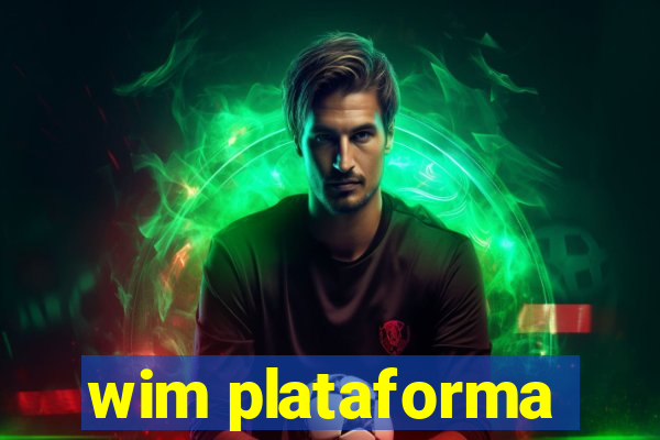 wim plataforma