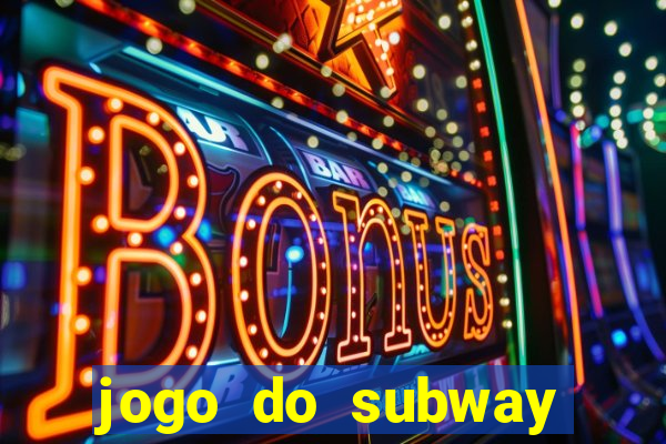 jogo do subway surf de ganhar dinheiro