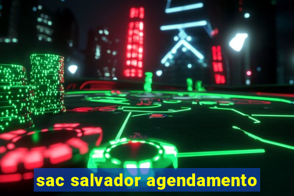 sac salvador agendamento