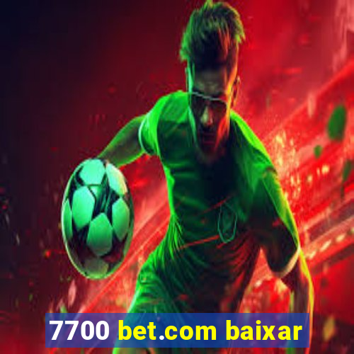 7700 bet.com baixar