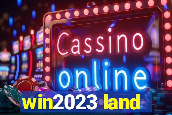 win2023 land