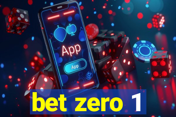 bet zero 1