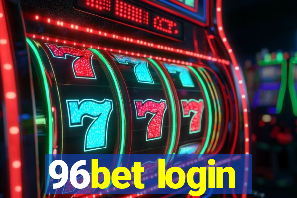 96bet login