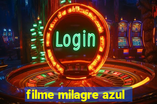 filme milagre azul