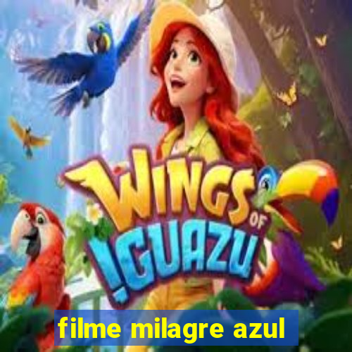 filme milagre azul