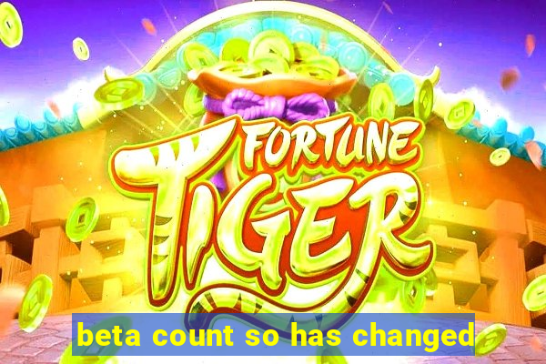 beta count so has changed