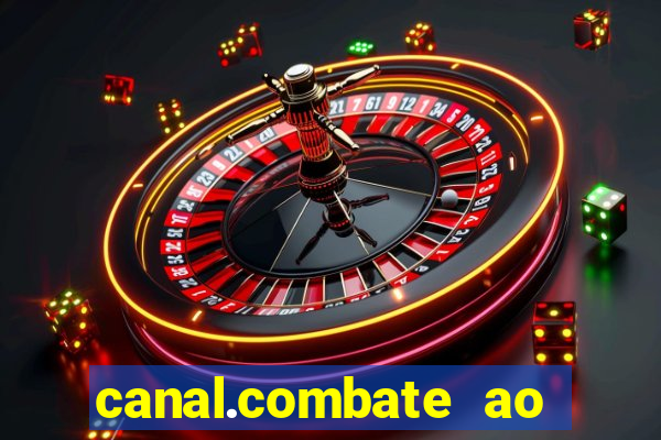 canal.combate ao vivo multicanais