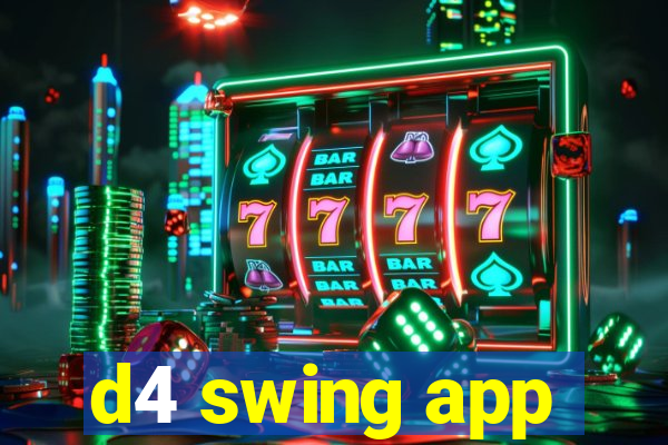 d4 swing app