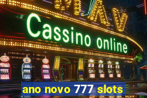 ano novo 777 slots