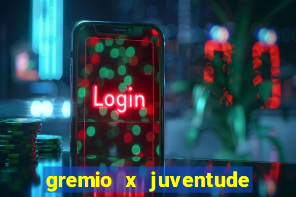 gremio x juventude ao vivo