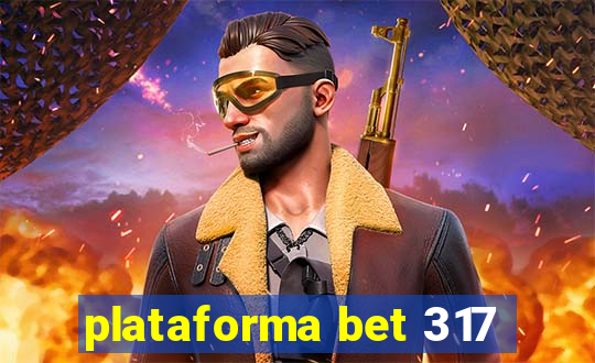 plataforma bet 317