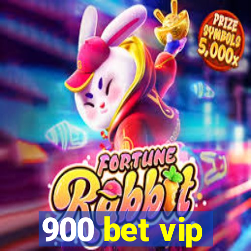 900 bet vip