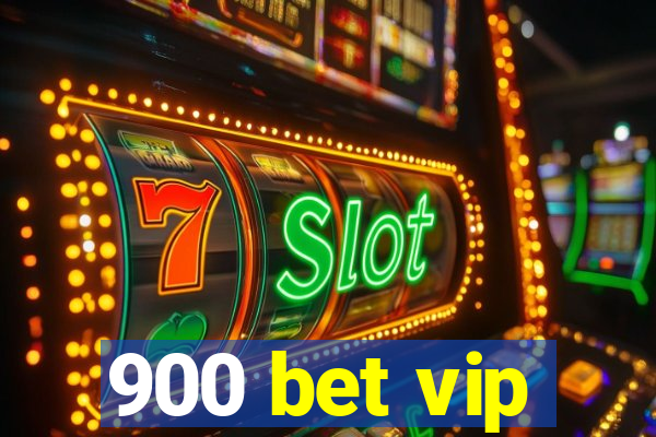 900 bet vip