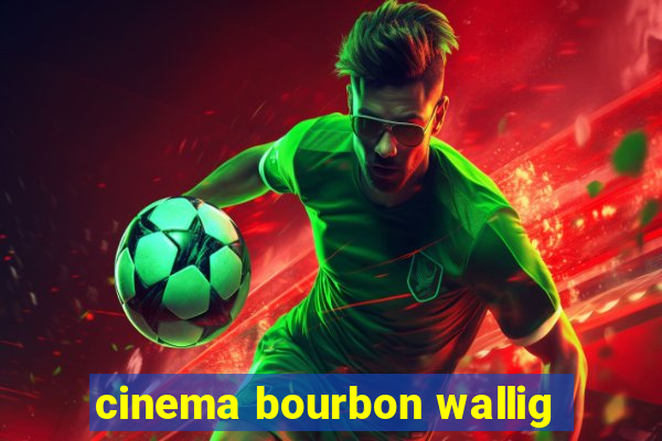 cinema bourbon wallig