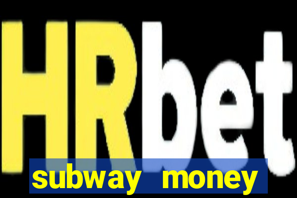 subway money deposito 1 real