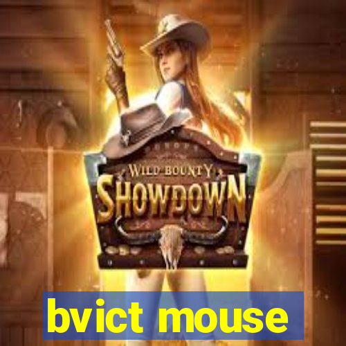 bvict mouse