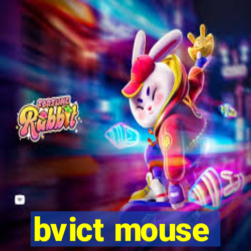 bvict mouse