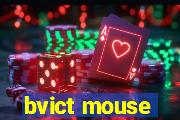 bvict mouse