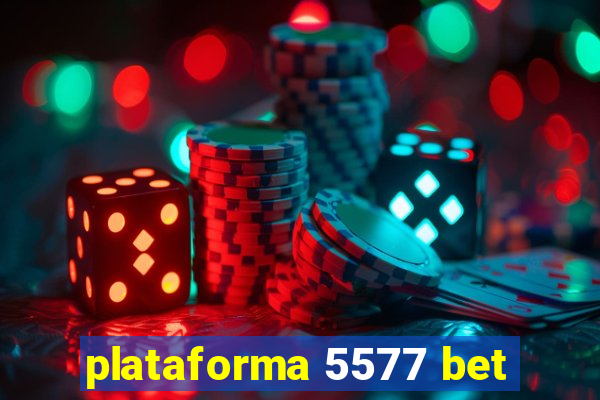 plataforma 5577 bet