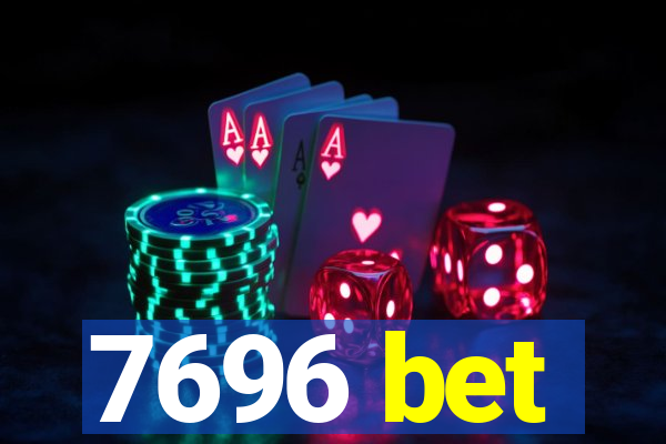 7696 bet