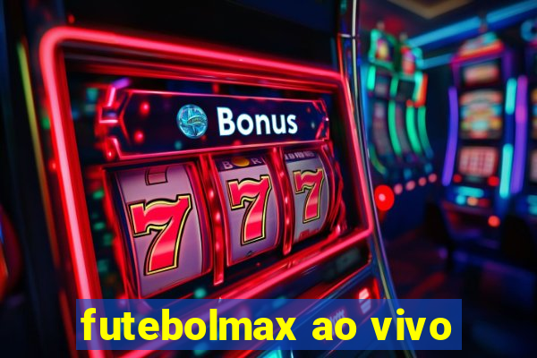 futebolmax ao vivo