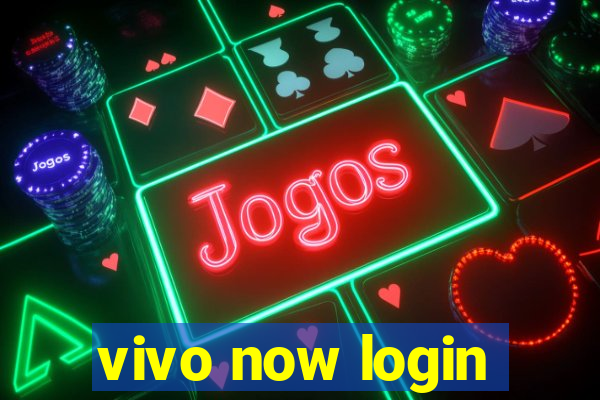 vivo now login