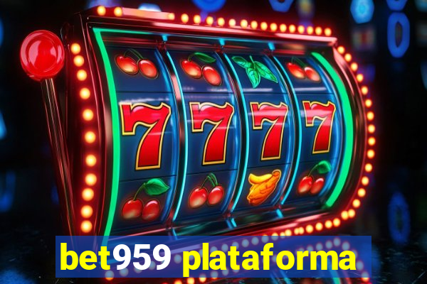 bet959 plataforma