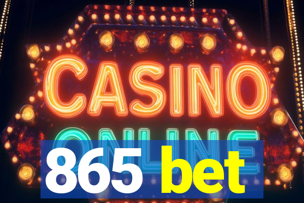 865 bet