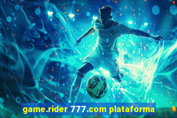 game.rider 777.com plataforma