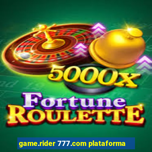 game.rider 777.com plataforma