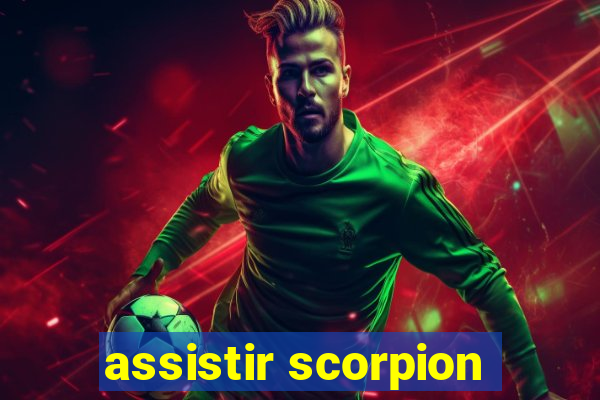 assistir scorpion