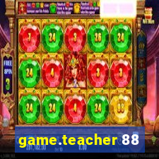 game.teacher 88