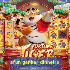 afun ganhar dinheiro