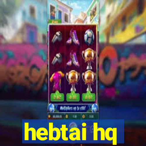 hebtai hq