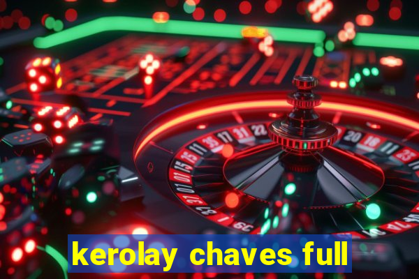 kerolay chaves full