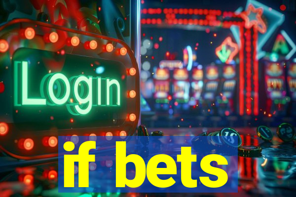 if bets