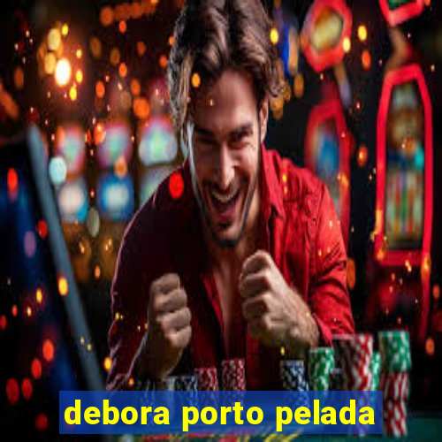 debora porto pelada