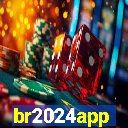 br2024app