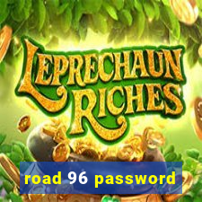 road 96 password