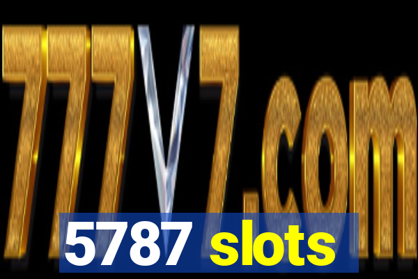 5787 slots